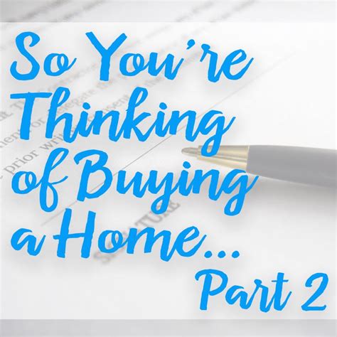 Thinking Of Buying A Home Part Home Buying Tips Home Buying Home