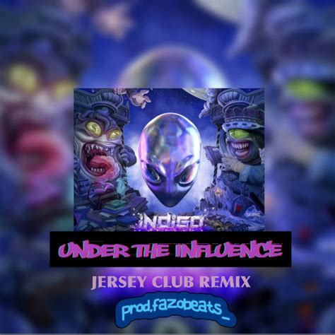 Under The Influence Jersey Club Single By Fazobeats Spotify