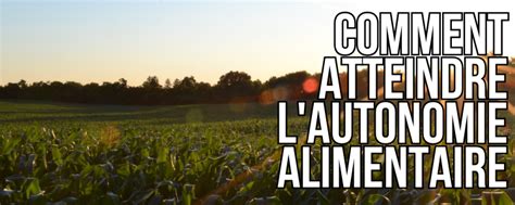 Comment Atteindre LAutonomie Alimentaire