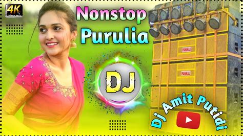 Purulia Dj Song Purulia Sad Dj Remix Songs Purulia All Songs