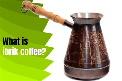 Buying Guide For Ibrik Coffee Maker - Ibrik vs. Cezve