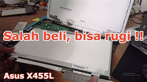 Tutorial Bagaimana Caranya Mengganti Layar LCD LED Pada Laptop Asus