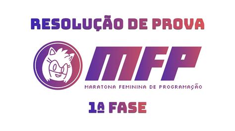 RESOLUÇÃO DA PROVA DA 1ª FASE MARATONA FEMININA DE PROGRAMAÇÃO 2024