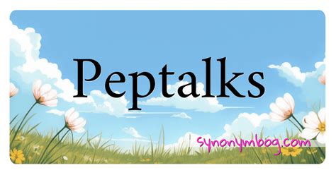 Synonym For Peptalks