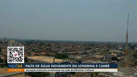 Quando Volta A Água Em Cambé 2025 - Moradores de Cambé e Londrina ficam sem água nesta quinta-feira (16 ...