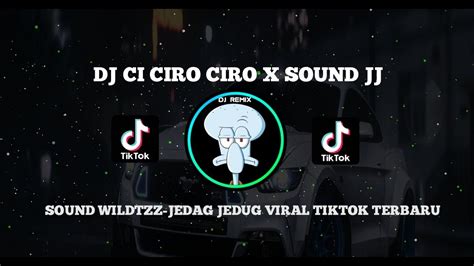 Dj Ci Ciro Ciro X Sound Jj Mengkanekeun Viral Tik Tok Terbaru