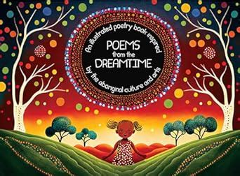 Poems from the Dreamtime: An illustrated poetry book inspired by the