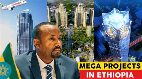 Biggest Upcoming Mega Projects In Ethiopia Youtube