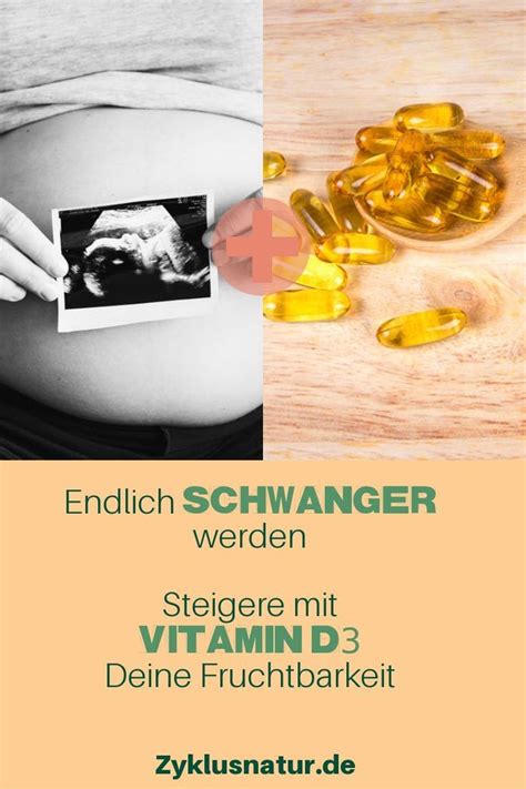 Mit Vitamin D Kannst Du Deine Fruchtbarkeit Steigern Und Deine Chancen