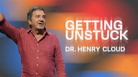 Getting Unstuck Dr Henry Cloud Youtube