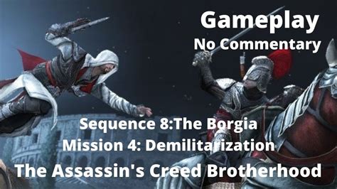 Assassin Creed Brotherhood Sequence 8the Borgia Mission 4 Demilitarization Youtube