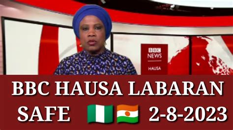 Bbc Hausa Labaran Duniya Na Safe Gmt 🇳🇬🇳🇪2 8 2023 Youtube