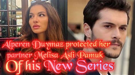 Alperen Duymaz Supported Her Partner Melisa Asl Pamuk On The Set Youtube