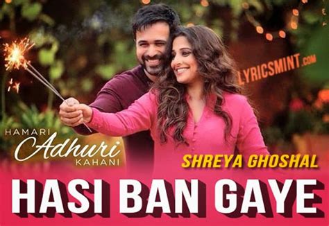 Hasi Lyrics Female Hamari Adhuri Kahani Shreya Ghoshal