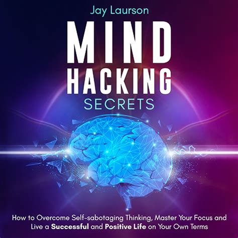 Mind Hacking Secrets How To Overcome Self Sabotaging Thinking Master