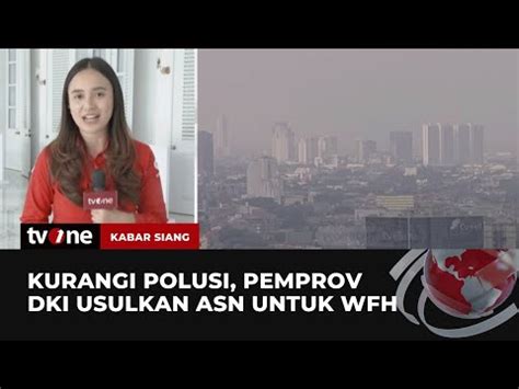 Upaya Mengurangi Polusi Udara Persen Asn Pemprov Dki Jakarta Wfh