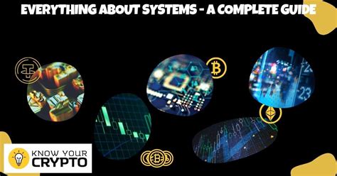 Everything About Systems A Complete Guide Sanshuinu Know Your Crypto