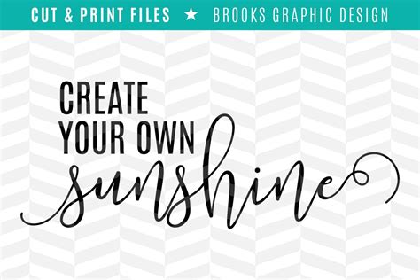 Create Your Own Sunshine Dxfsvgpngpdf Cut And Print Files