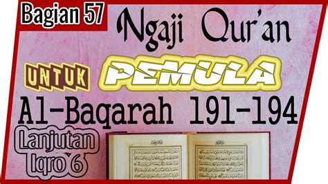 Untuk Pemula Belajar Membaca Mengaji Al Quran Surat Al Baqarah Ayat 191