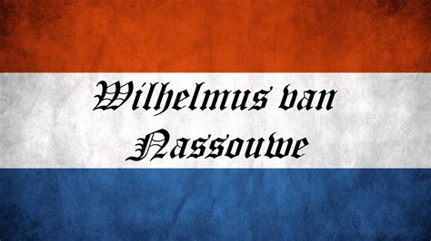 National Anthem Of The Netherlands Wilhelmus Van Nassouwe Youtube