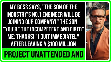 My Boss Youre Fired Because My Son Of The Industrys Top Engineer