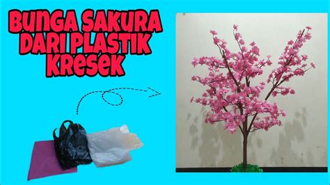 Cara Membuat Bunga Sakura Dari Plastik Kresek Yang Mudah Dan Simpel