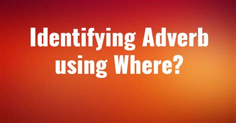 learning easier identifying adverb