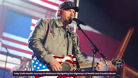 Toby Keith Health Journey To Wellness Navigating The Highways Of