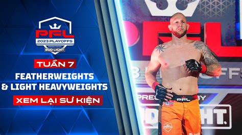 Pfl Playoffs 2023 Featherweights And Light Heavyweights Fpt Play