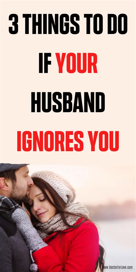 3 Action Steps To Take When Your Husband Ignores You Best