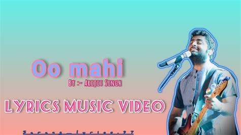 Oo Mahi Lyrics Music Video Arijit Singh Shah Rukh Khan Pritam