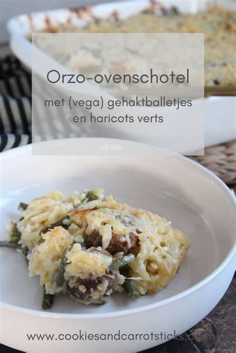 Orzo Ovenschotel Met Vega Gehaktballetjes En Haricots Verts Cookies