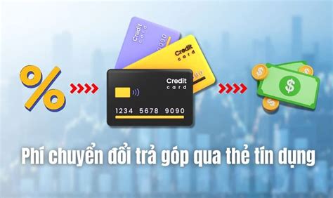 Phí chuyển đổi trả góp là gì Cách tính như thế nào