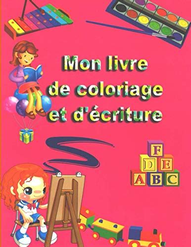 Mon Livre De Coloriage Et D Criture Avec Ce Livre Apprenez Votre