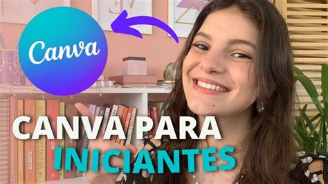 Como Usar Canva Do Zero Para Iniciantes Como Criar Post No Canva