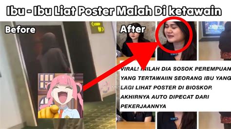 Before Dan After Ibu Ibu Liat Poster Malah Di Ketawain Meme Youtube