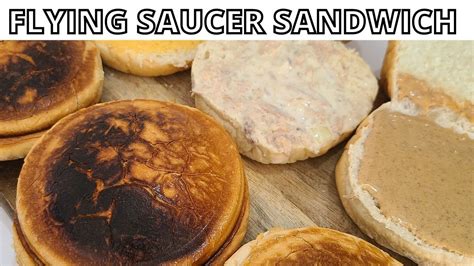 Flying Saucer Sandwich YouTube