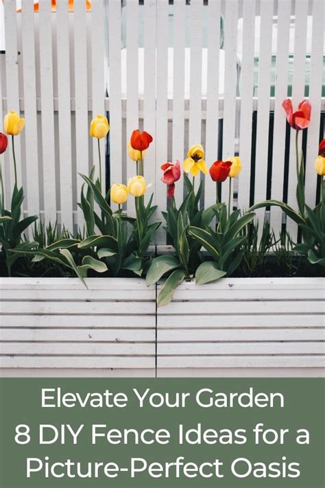 Elevate Garden: 8 DIY Garden Fence Ideas for a Perfect Oasis