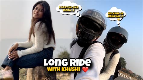 First Ride With Khushi ️ Socha Nhi Tha Aisa Hoga😱 Youtube