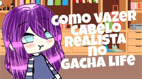 Como Vazer Cabelo Realista No Gacha Life YouTube