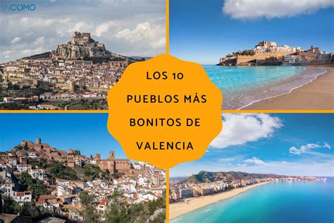 Los Pueblos M S Bonitos De Valencia Descubre Algunos De Los