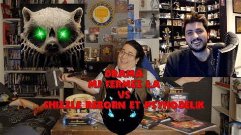 DRAMA MJ FERMEZ LA VS PSYHODELIK ET SHIZZLE REBORN YouTube