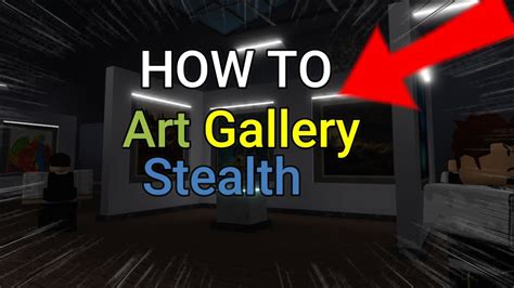 How To Art Gallery Stealth Notoriety YouTube