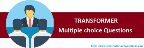 TOP 135 Transformer Multiple Choice Questions Latest Transformer MCQs