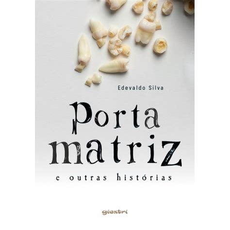 Porta Matriz e Outras Histórias