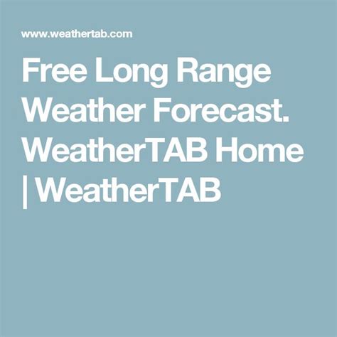 Free Long Range Weather Forecast Weathertab Home Weathertab