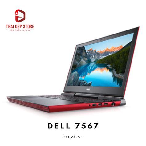 Bán Máy Tính Laptop Dell Inspiron 7567 Core I8 Ram 8 Gtx 1050 4gb Giá