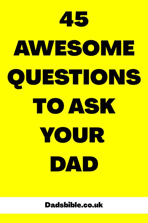 45 Amazingly Funny Questions To Ask Your Dad Dads Bible Fun