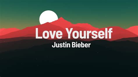 Love Yourself Justin Bieber Lyrics Youtube