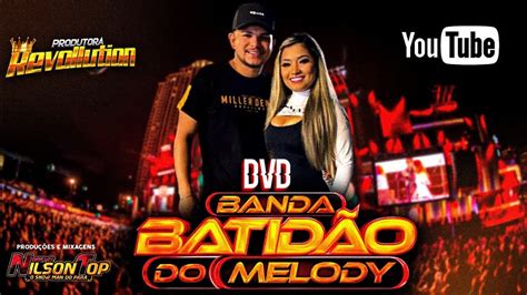 DVD BANDA BATIDÃO DO MELODY 2022 YouTube